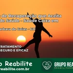 Clínica de Recuperação Saúde Caixa em Santa Bárbara de Goiás – GO | Cobertura 100%