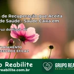 Clínica de Recuperação Saúde Caixa em Santa Cruz do Piauí – PI | Cobertura 100%