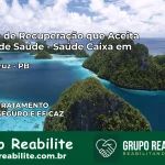 Clínica de Recuperação Saúde Caixa em Santa Cruz – PB | Cobertura 100%