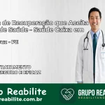 Clínica de Recuperação Saúde Caixa em Santa Cruz – PE | Cobertura 100%