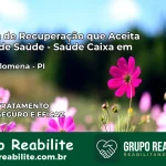 Clínica de Recuperação Saúde Caixa em Santa Filomena – PI | Cobertura 100%