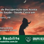 Clínica de Recuperação Saúde Caixa em Santa Helena – PB | Cobertura 100%