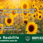 Clínica de Recuperação Saúde Caixa em Santa Helena – SC | Cobertura 100%