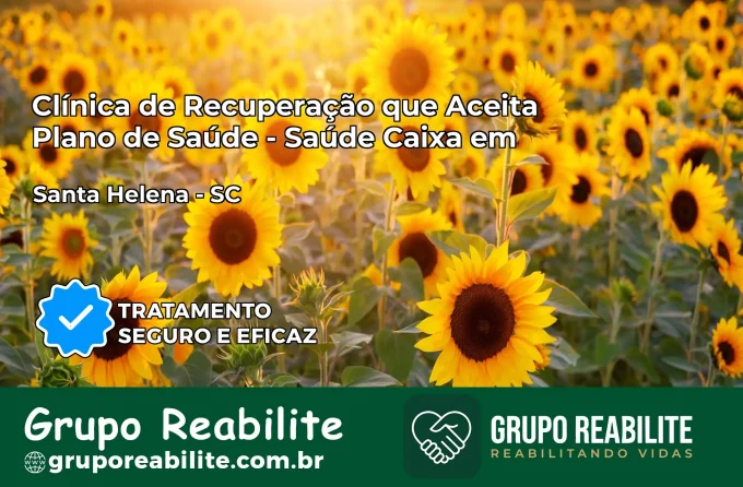 Clínica de Recuperação Saúde Caixa em Santa Helena – SC | Cobertura 100%