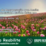 Clínica de Recuperação Saúde Caixa em Santa Luzia do Norte – AL | Cobertura 100%