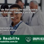 Clínica de Recuperação Saúde Caixa em Santa Margarida – MG | Cobertura 100%
