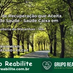 Clínica de Recuperação Saúde Caixa em Santa Quitéria do Maranhão – MA | Cobertura 100%