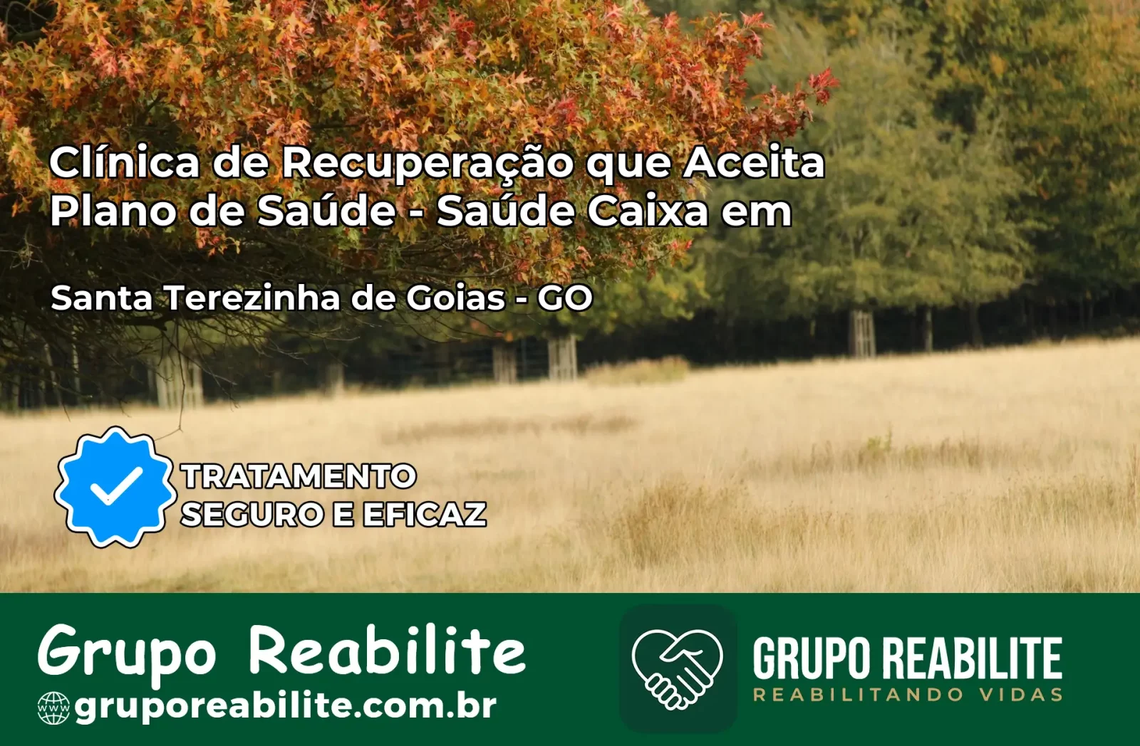 Clínica de Recuperação Saúde Caixa em Santa Terezinha de Goiás – GO | Cobertura 100%