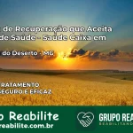 Clínica de Recuperação Saúde Caixa em Santana do Deserto – MG | Cobertura 100%