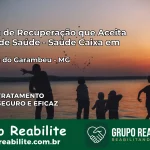 Clínica de Recuperação Saúde Caixa em Santana do Garambéu – MG | Cobertura 100%