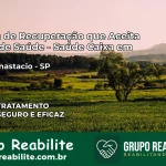 Clínica de Recuperação Saúde Caixa em Santo Anastácio – SP | Cobertura 100%