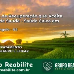 Clínica de Recuperação Saúde Caixa em Santo Ângelo – RS | Cobertura 100%