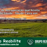 Clínica de Recuperação Saúde Caixa em Santo Antônio das Missões – RS | Cobertura 100%