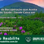 Clínica de Recuperação Saúde Caixa em Santo Antônio de Goiás – GO | Cobertura 100%