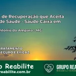Clínica de Recuperação Saúde Caixa em Santo Antônio do Amparo – MG | Cobertura 100%