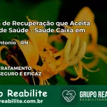 Clínica de Recuperação Saúde Caixa em Santo Antônio – RN | Cobertura 100%