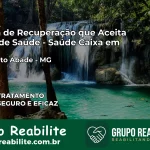 Clínica de Recuperação Saúde Caixa em São Bento Abade – MG | Cobertura 100%