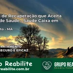 Clínica de Recuperação Saúde Caixa em São Bento – MA | Cobertura 100%