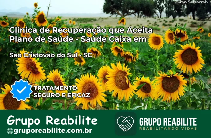 Clínica de Recuperação Saúde Caixa em São Cristóvão do Sul – SC | Cobertura 100%