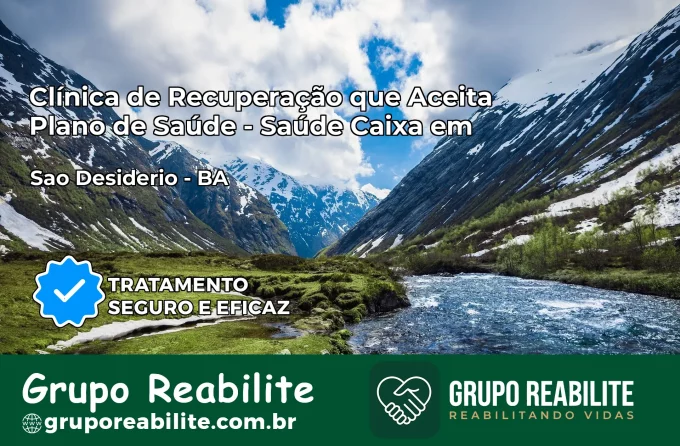 Clínica de Recuperação Saúde Caixa em São Desidério – BA | Cobertura 100%