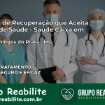 Clínica de Recuperação Saúde Caixa em São Domingos do Prata – MG | Cobertura 100%