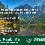 Clínica de Recuperação Saúde Caixa em São Francisco de Paula – RS | Cobertura 100%