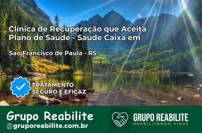 Clínica de Recuperação Saúde Caixa em São Francisco de Paula – RS | Cobertura 100%