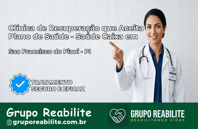 Clínica de Recuperação Saúde Caixa em São Francisco do Piauí – PI | Cobertura 100%
