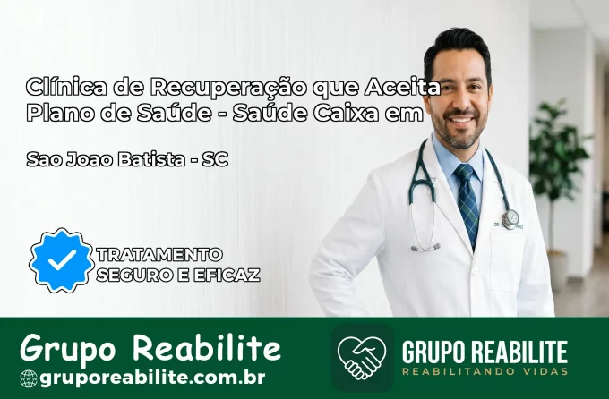 Clínica de Recuperação Saúde Caixa em São João Batista – SC | Cobertura 100%