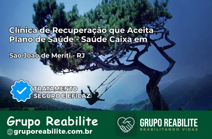Clínica de Recuperação Saúde Caixa em São João de Meriti – RJ | Cobertura 100%
