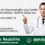 Clínica de Recuperação Saúde Caixa em São João do Arraial – PI | Cobertura 100%