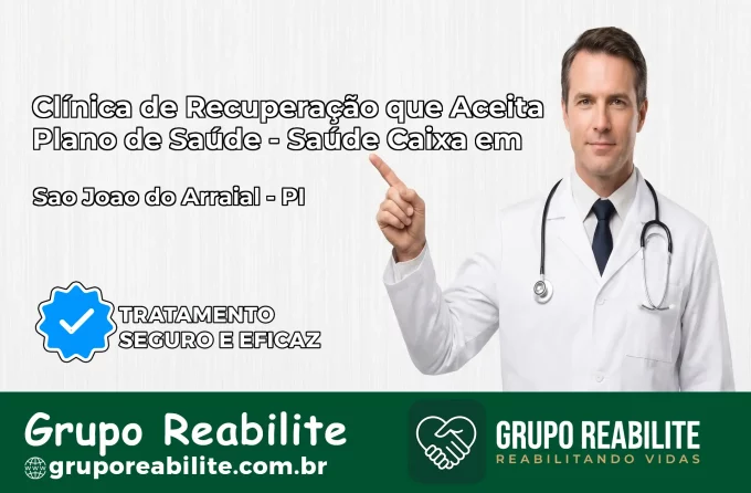 Clínica de Recuperação Saúde Caixa em São João do Arraial – PI | Cobertura 100%