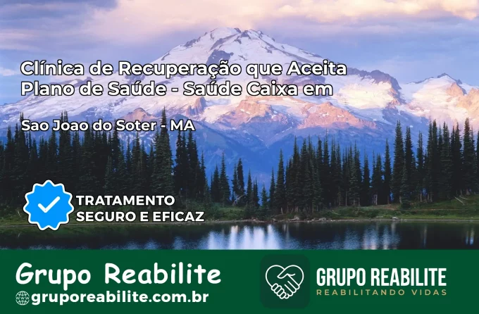Clínica de Recuperação Saúde Caixa em São João do Soter – MA | Cobertura 100%