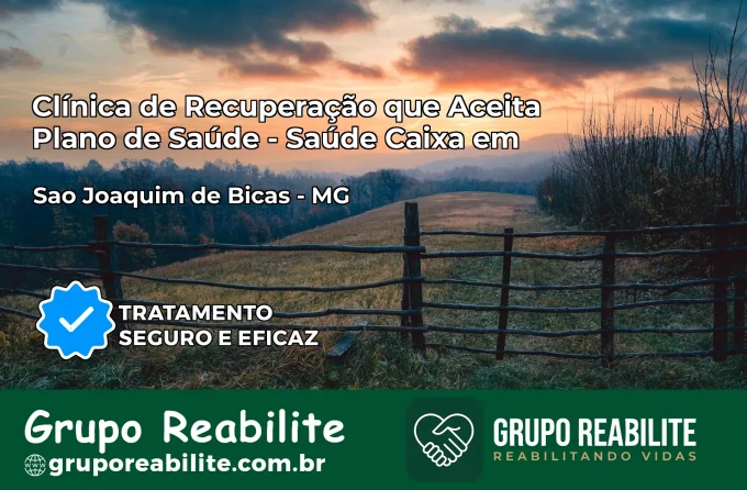 Clínica de Recuperação Saúde Caixa em São Joaquim de Bicas – MG | Cobertura 100%