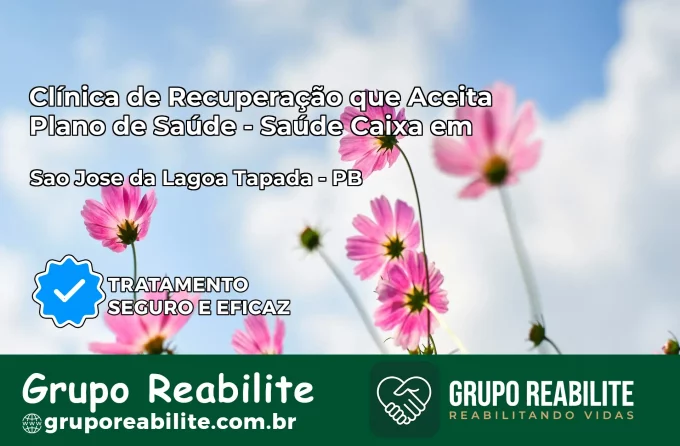 Clínica de Recuperação Saúde Caixa em São José da Lagoa Tapada – PB | Cobertura 100%