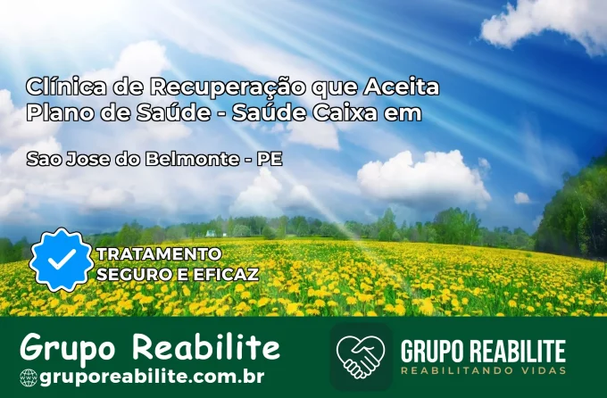 Clínica de Recuperação Saúde Caixa em São José do Belmonte – PE | Cobertura 100%