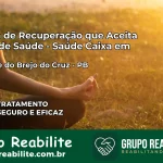 Clínica de Recuperação Saúde Caixa em São José do Brejo do Cruz – PB | Cobertura 100%