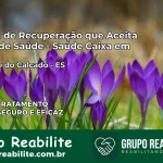 Clínica de Recuperação Saúde Caixa em São José do Calçado – ES | Cobertura 100%