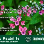 Clínica de Recuperação Saúde Caixa em São José do Rio Preto – SP | Cobertura 100%