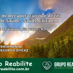 Clínica de Recuperação Saúde Caixa em São José do Vale do Rio Preto – RJ | Cobertura 100%