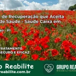 Clínica de Recuperação Saúde Caixa em São Julião – PI | Cobertura 100%