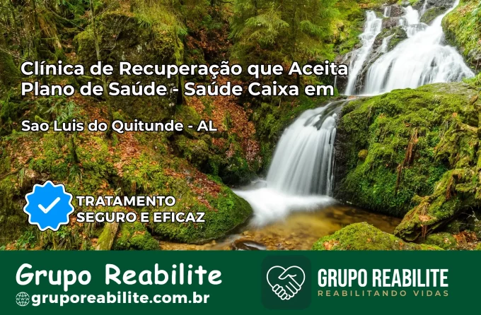 Clínica de Recuperação Saúde Caixa em São Luís do Quitunde – AL | Cobertura 100%
