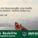 Clínica de Recuperação Saúde Caixa em São Marcos – RS | Cobertura 100%