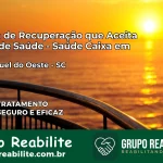Clínica de Recuperação Saúde Caixa em São Miguel do Oeste – SC | Cobertura 100%