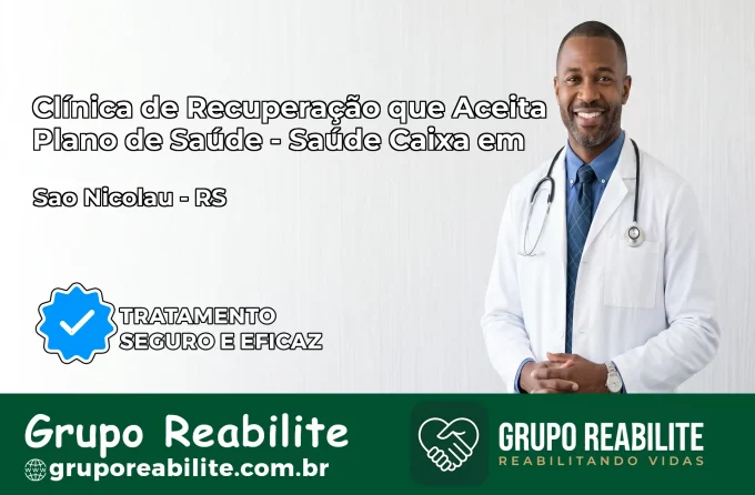 Clínica de Recuperação Saúde Caixa em São Nicolau – RS | Cobertura 100%