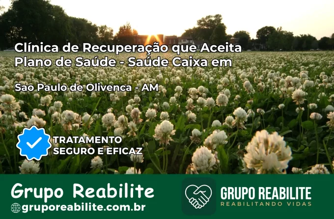 Clínica de Recuperação Saúde Caixa em São Paulo de Olivença – AM | Cobertura 100%