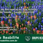 Clínica de Recuperação Saúde Caixa em São Pedro da Serra – RS | Cobertura 100%