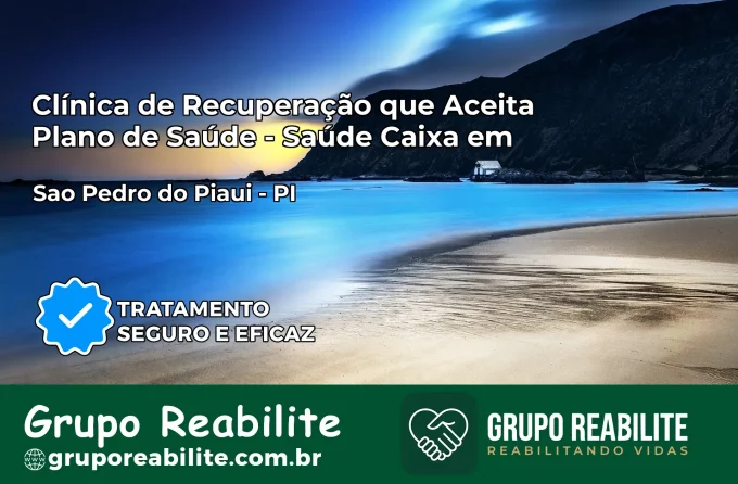 Clínica de Recuperação Saúde Caixa em São Pedro do Piauí – PI | Cobertura 100%