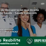 Clínica de Recuperação Saúde Caixa em São Pedro do Turvo – SP | Cobertura 100%