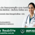 Clínica de Recuperação Saúde Caixa em São Raimundo das Mangabeiras – MA | Cobertura 100%